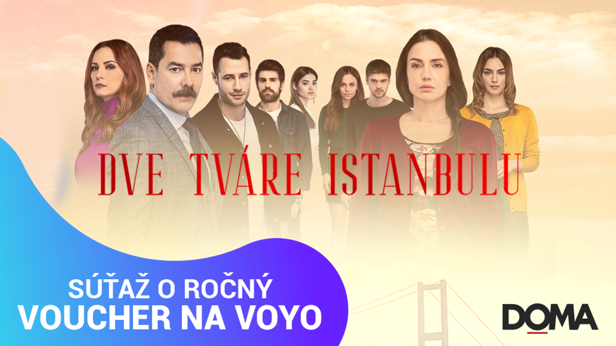 Vyhrajte so seriálom Dve tváre Istanbulu VOYO na rok zadarmo | TV Markíza