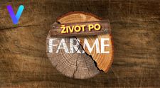 Veľkým finále sa príbeh nekončí: Prichádza Život po Farme!