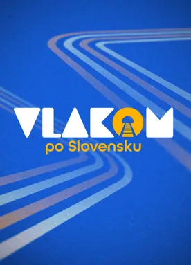 Vlakom po Slovensku (Slow TV)