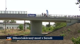 Dlhoočakávaný most v Seredi