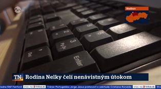 Rodina Nelky čelí nenávistným útokom