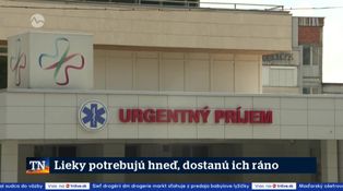 Lieky potrebujú hneď, dostanú ich ráno