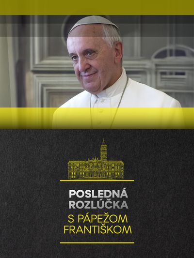 Posledná rozlúčka s pápežom Františkom