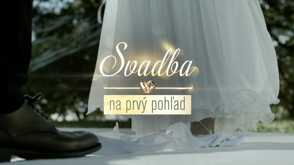Svadba na prvý pohľad: Šou, akú Slovensko ešte nevidelo!
