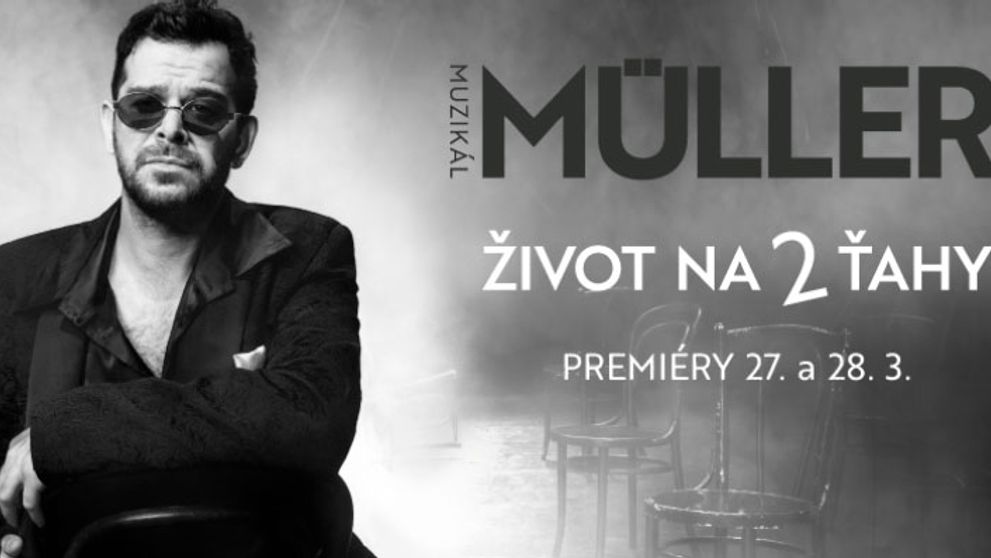 Muzikál MÜLLER – Život na 2 ťahy Veľký príbeh legendy ožíva v Divadle Nová scéna