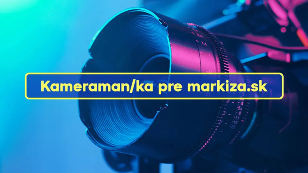 Kameraman/ka pre markiza.sk