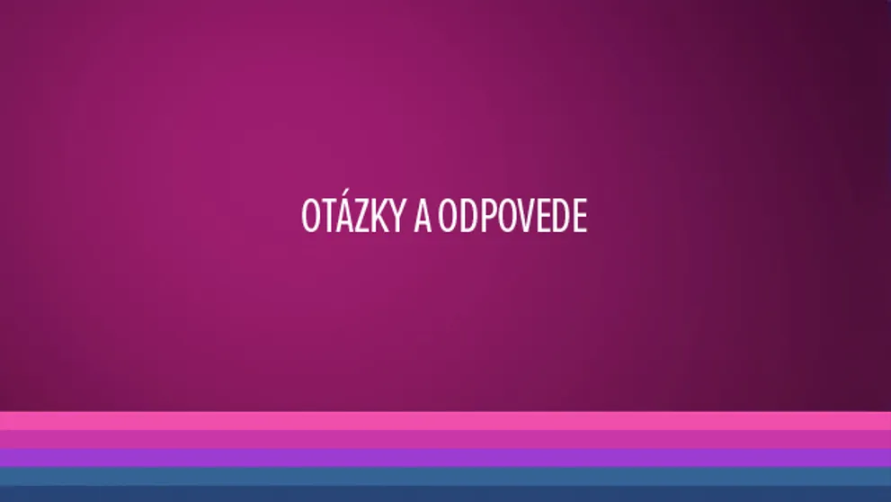 Pýtali ste sa nás... A my odpovedáme! :-) 2. časť