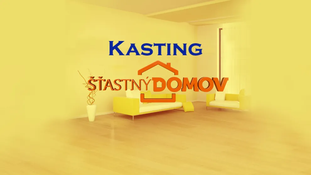 Hľadáme možno práve vás! Prihláste sa do relácie Šťastný domov